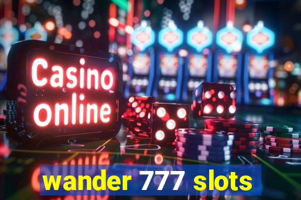 wander 777 slots