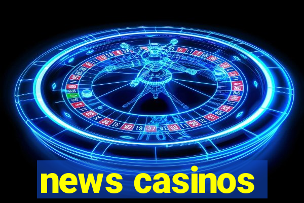 news casinos