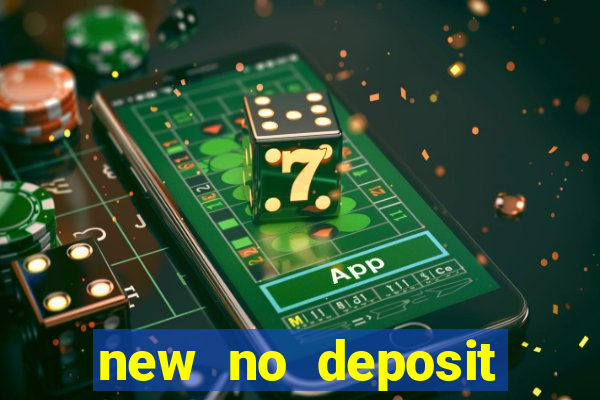 new no deposit bonus casino