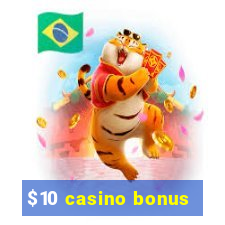 $10 casino bonus