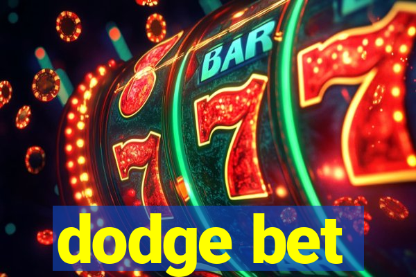 dodge bet