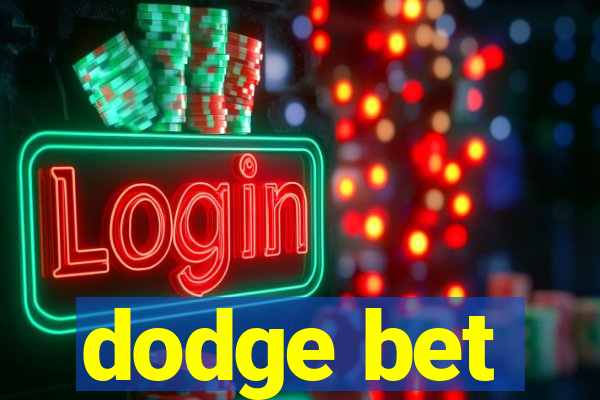 dodge bet