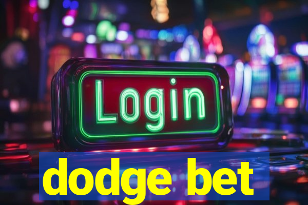 dodge bet