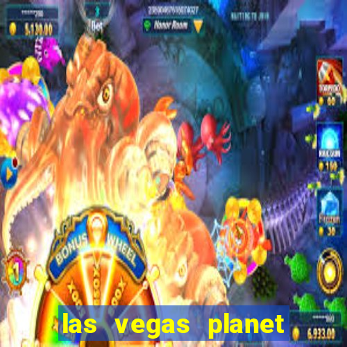 las vegas planet hollywood casino