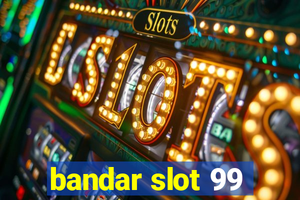 bandar slot 99