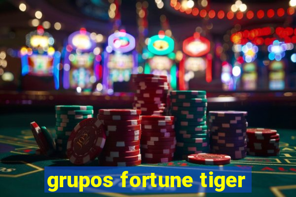 grupos fortune tiger