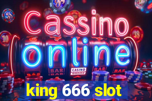 king 666 slot