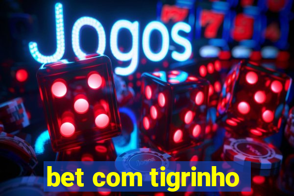 bet com tigrinho