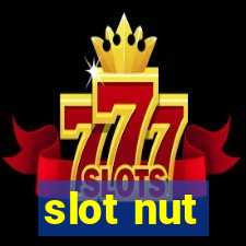 slot nut