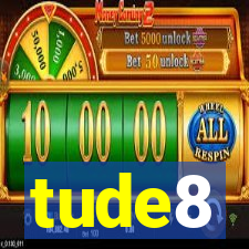 tude8