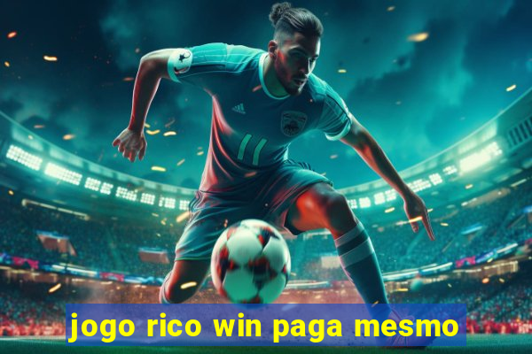 jogo rico win paga mesmo