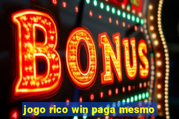 jogo rico win paga mesmo