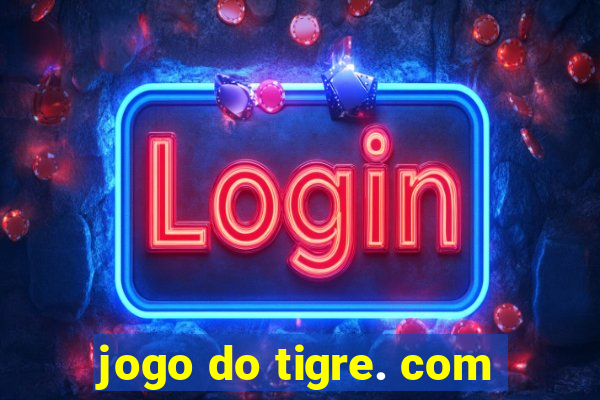 jogo do tigre. com