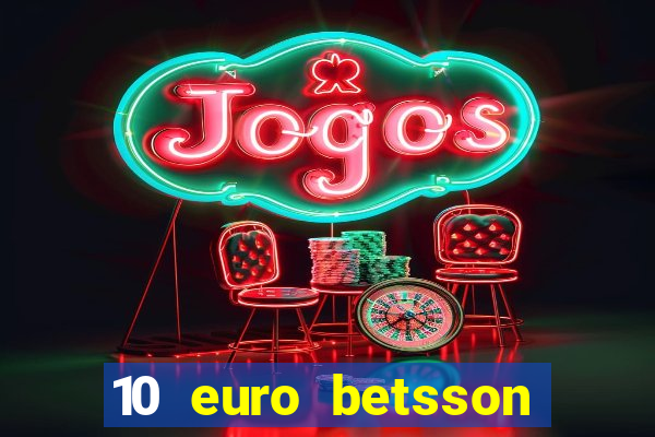 10 euro betsson casino bonus