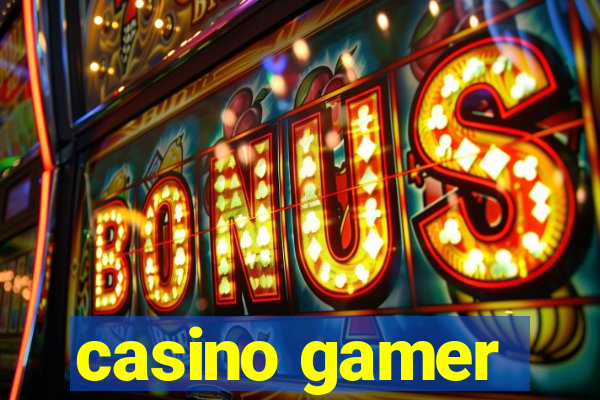 casino gamer