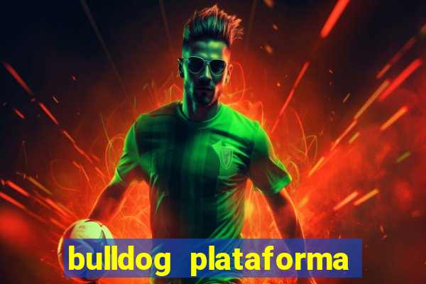 bulldog plataforma de jogos