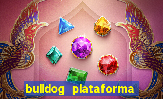 bulldog plataforma de jogos