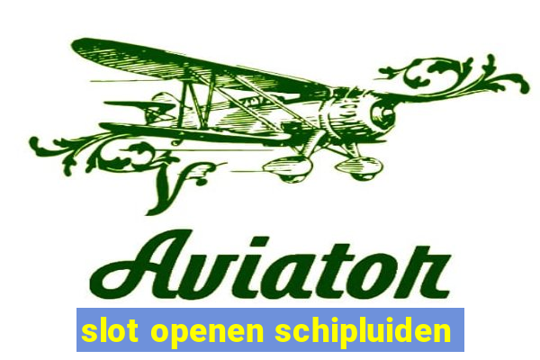 slot openen schipluiden