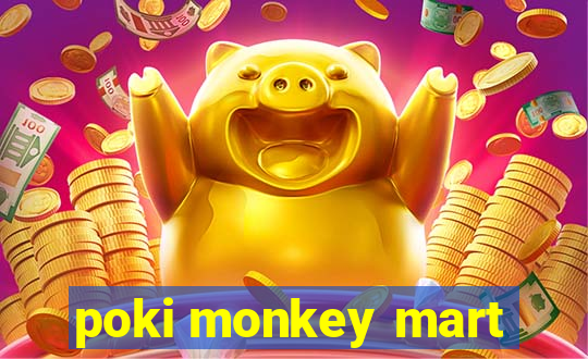 poki monkey mart