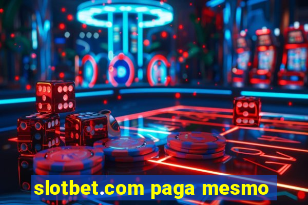 slotbet.com paga mesmo