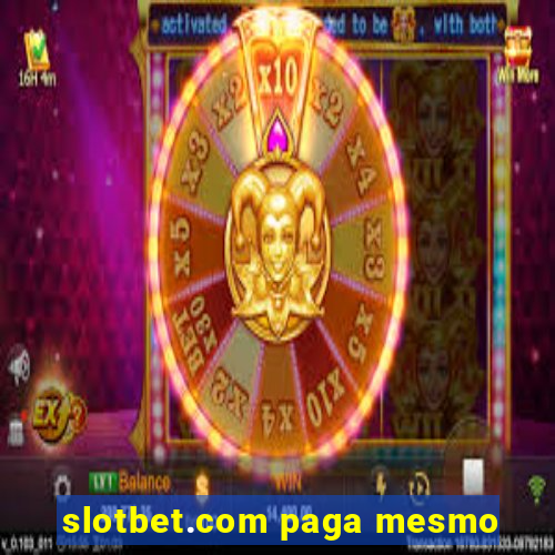 slotbet.com paga mesmo