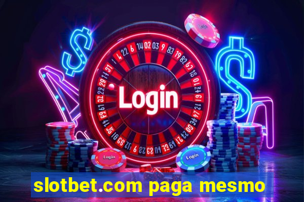 slotbet.com paga mesmo