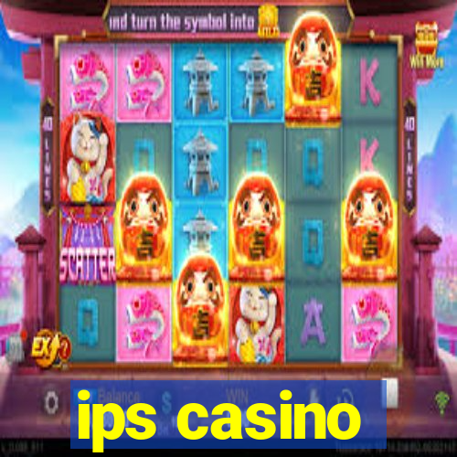 ips casino