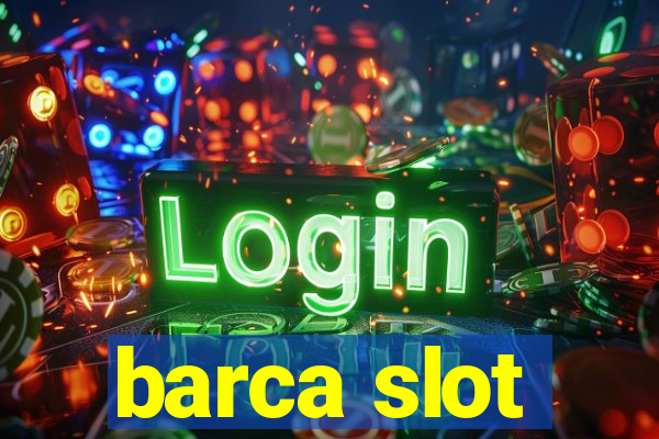 barca slot