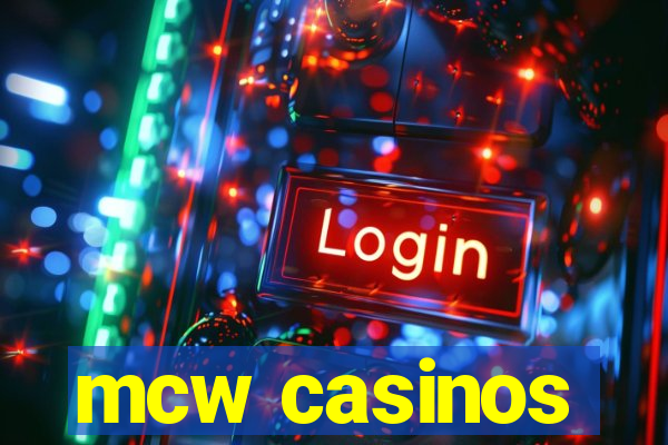 mcw casinos