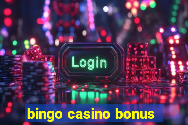 bingo casino bonus