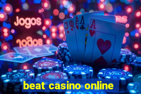 beat casino online