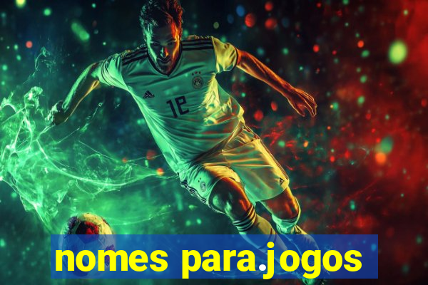 nomes para.jogos