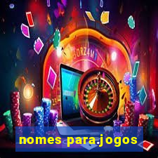 nomes para.jogos