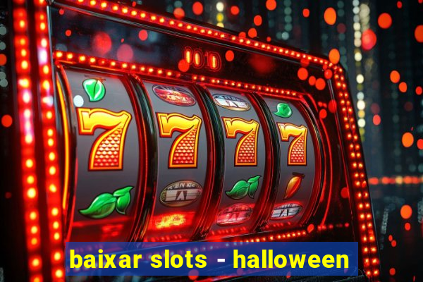 baixar slots - halloween