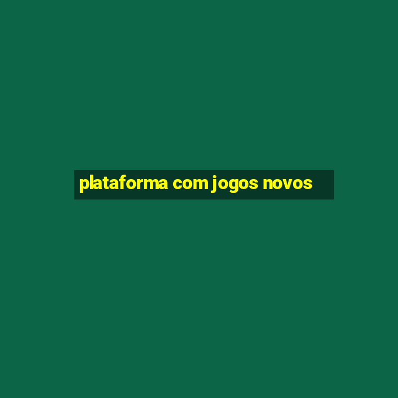 plataforma com jogos novos