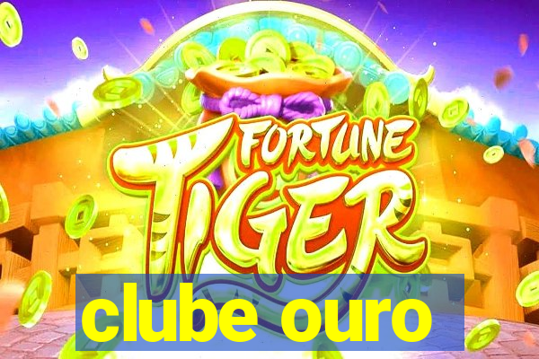 clube ouro