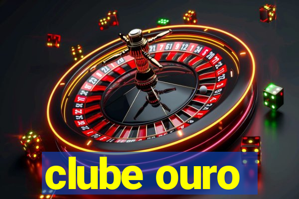 clube ouro