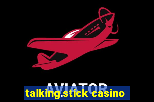 talking.stick casino