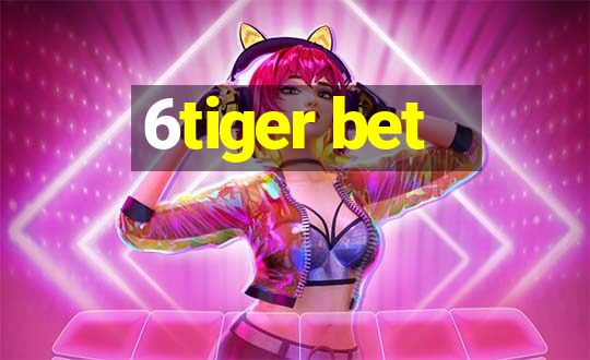 6tiger bet