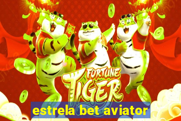 estrela bet aviator