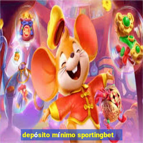 depósito mínimo sportingbet