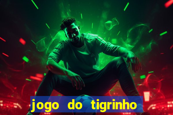 jogo do tigrinho teste grátis