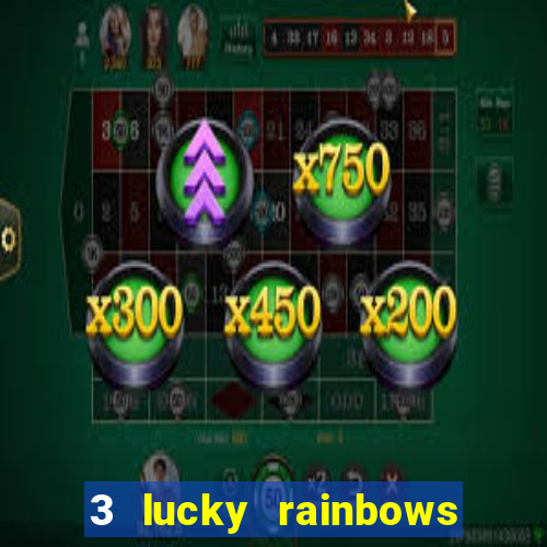 3 lucky rainbows slot demo