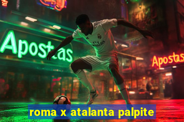 roma x atalanta palpite