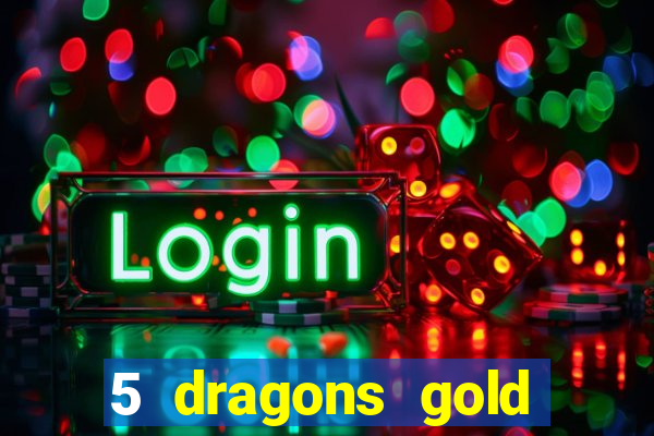 5 dragons gold slot online free