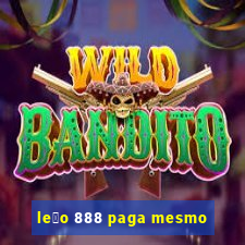 le茫o 888 paga mesmo