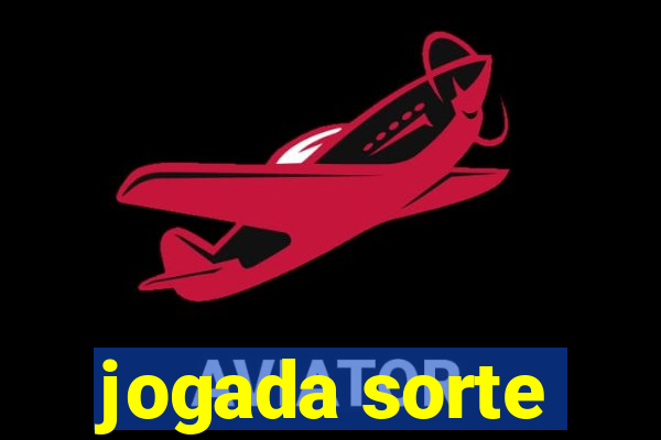 jogada sorte