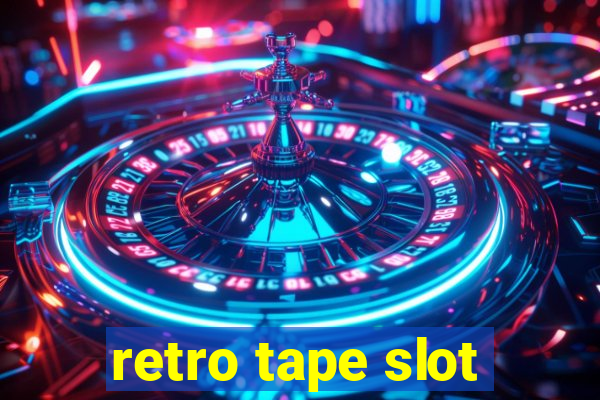 retro tape slot