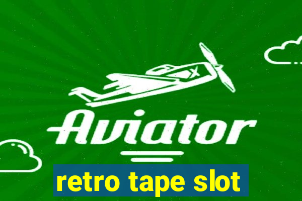 retro tape slot