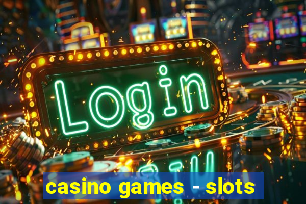 casino games - slots